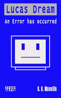 Lucas Dream - An Error has Ocurred